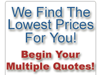 We do the shopping for you! Begin your multiple Quotes!